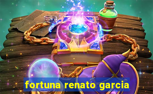 fortuna renato garcia